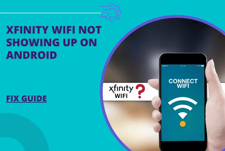 xfinity wifi not showing up on android