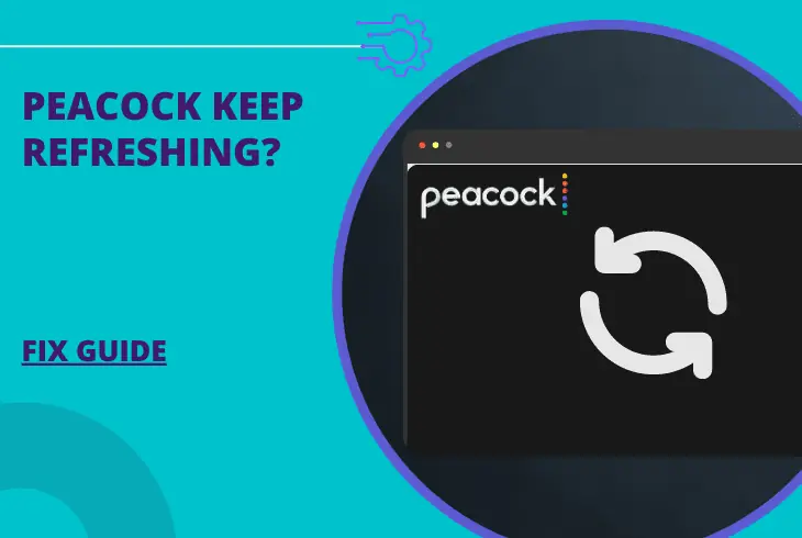 why does peacock keep refreshing