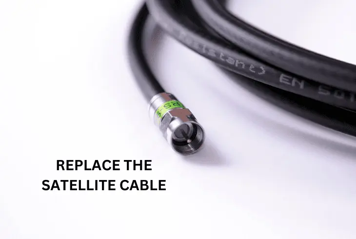 replace the coaxial/sat cable