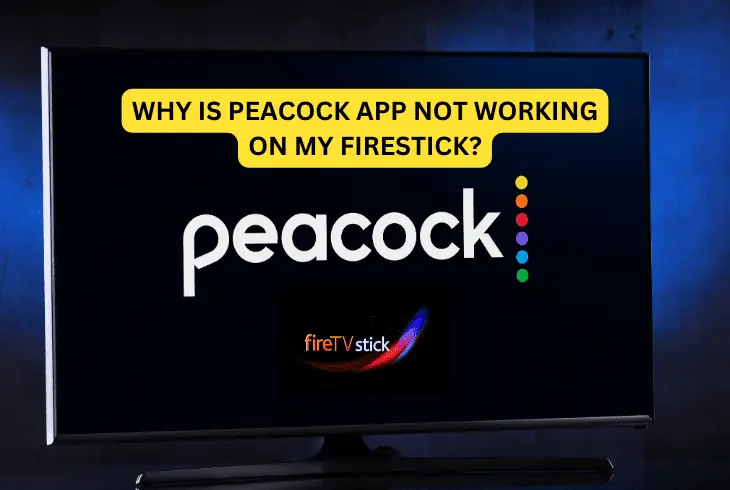 why is peacock not working on my firestick