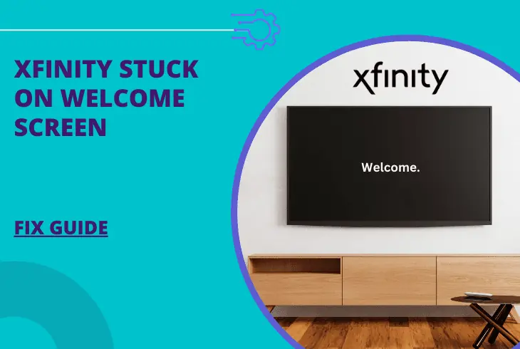 xfinity stuck on welcome screen