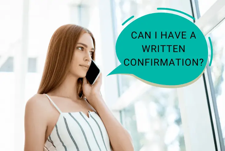 ask for a written confirmation