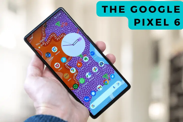 a google pixel 6