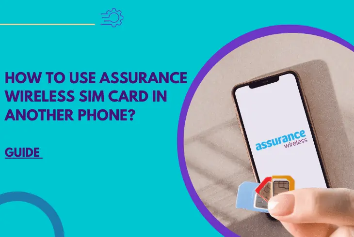 how to use assurance wireless sim card in another phone
