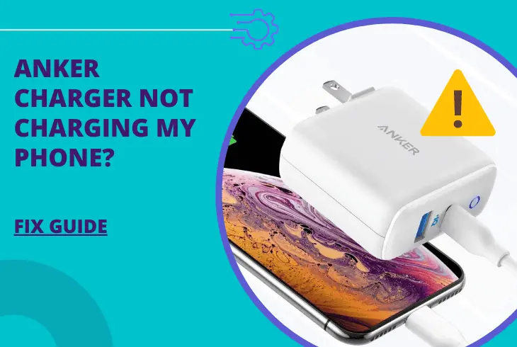 why is my anker charger not charging my phone