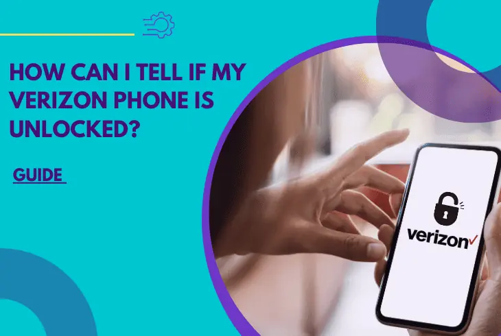 how can i tell if my verizon phone is unlocked