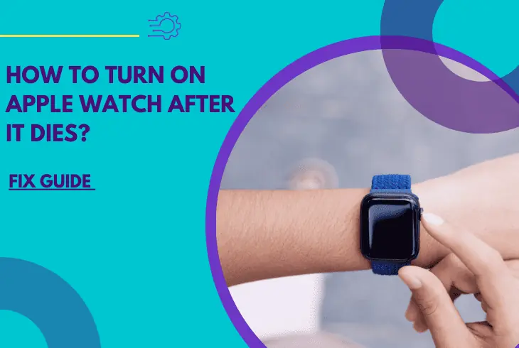 how to turn on apple watch after it dies
