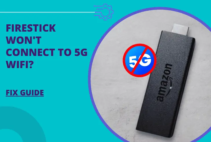 firestick won't connect to 5g wifi
