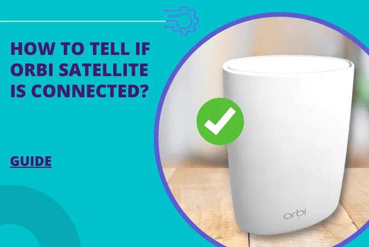 how to tell if orbi satellite is connected