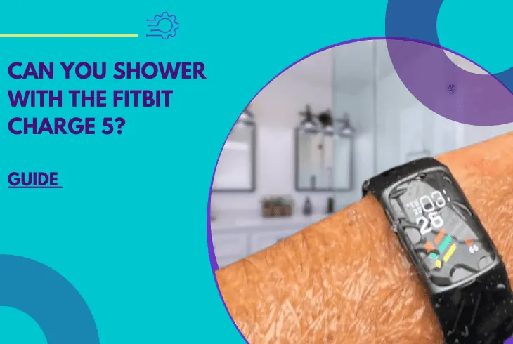 can you shower with fitbit charge 5