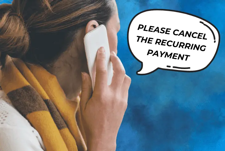 call the bank to cancel recurring payment