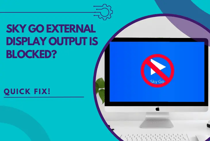 sky go external display output is blocked