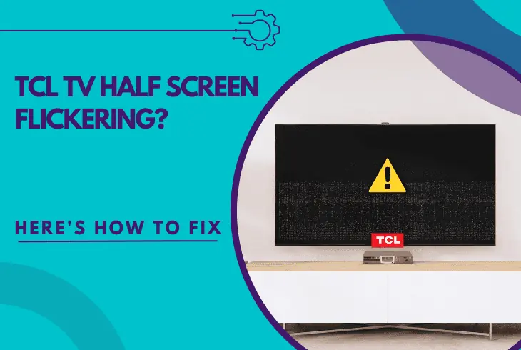 tcl tv half screen flickering