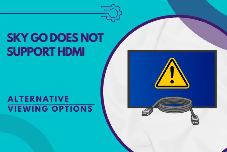 sky go does not support hdmi