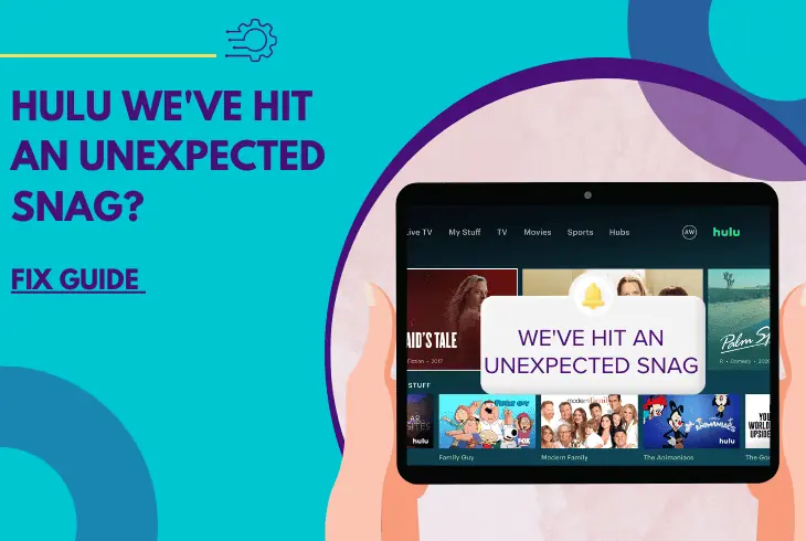 hulu we've hit an unexpected snag