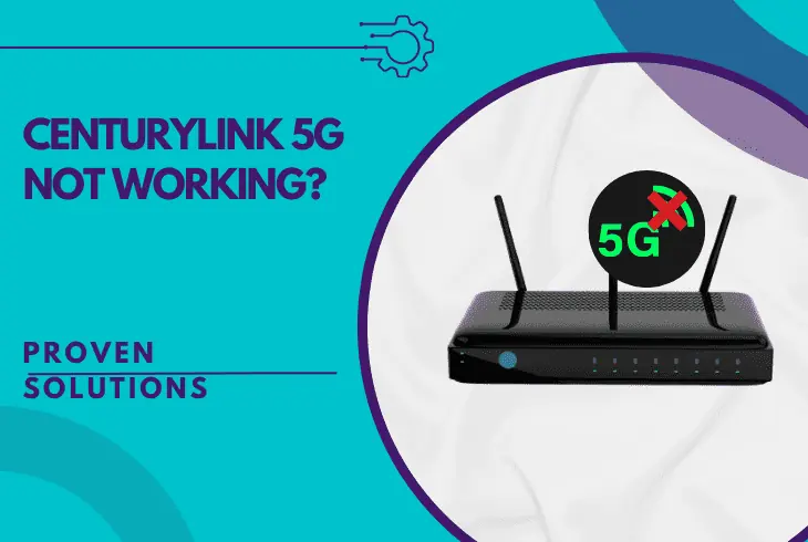 centurylink 5g not working