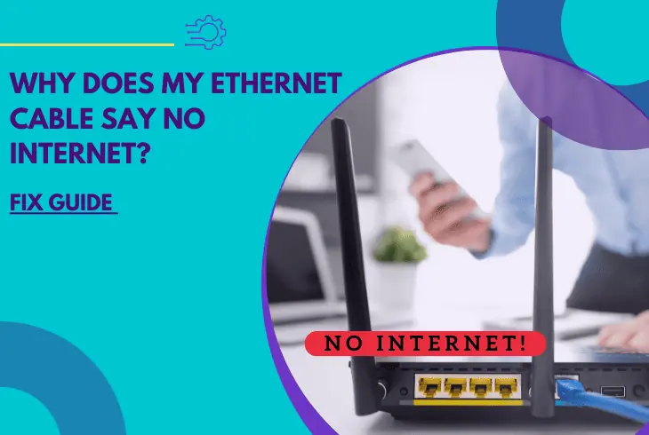 why does my ethernet cable say no internet
