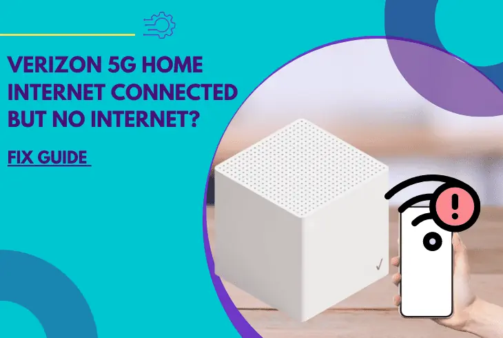 verizon 5g home internet connected but no internet