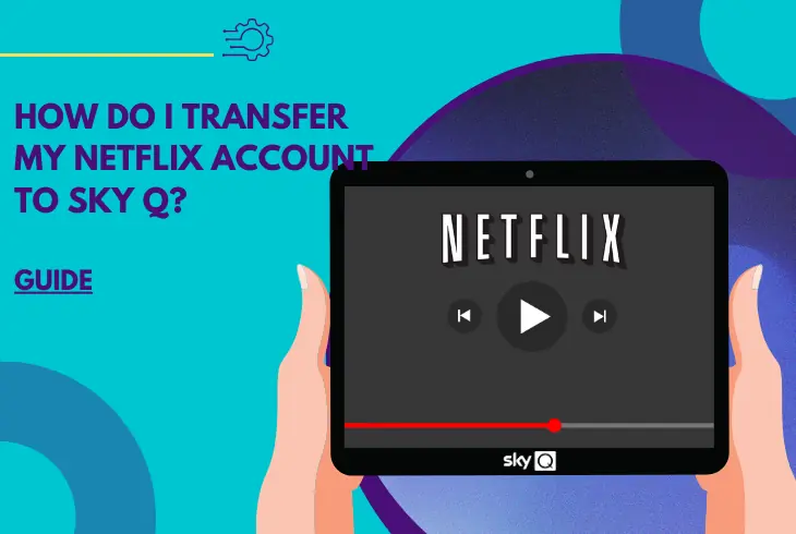 how do i transfer my netflix account to sky q