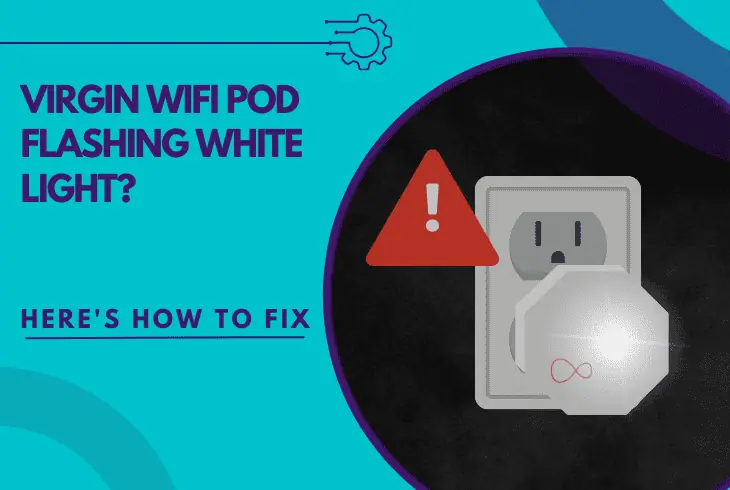 virgin wifi pod flashing white light
