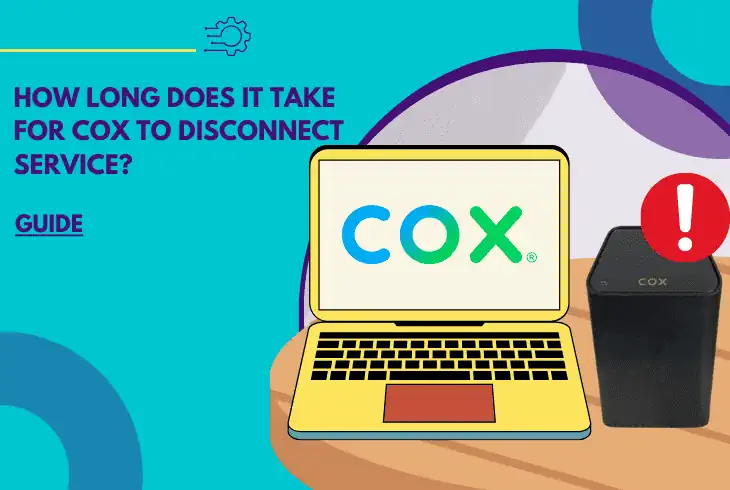 how long does it take for cox to disconnect service