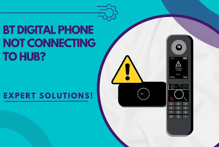bt digital phone not connecting to hub