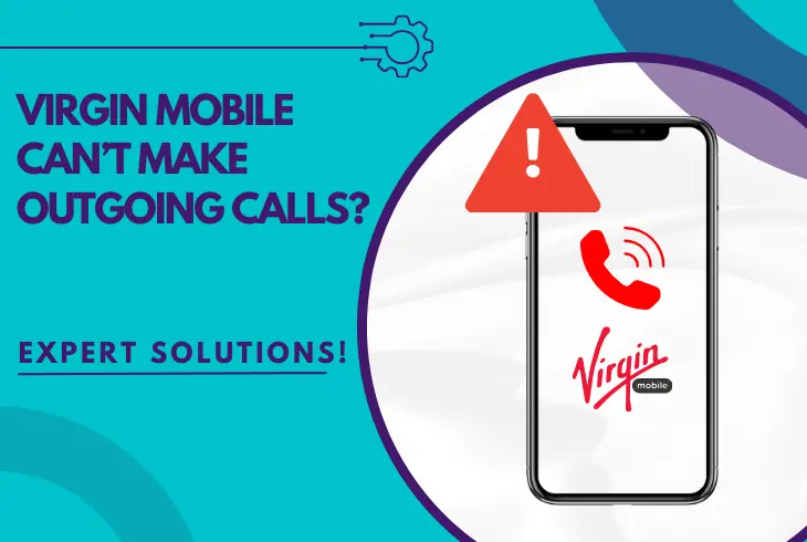 virgin mobile can't make outgoing calls