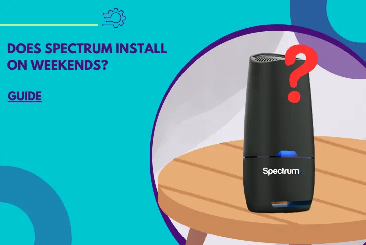 does spectrum install on weekends