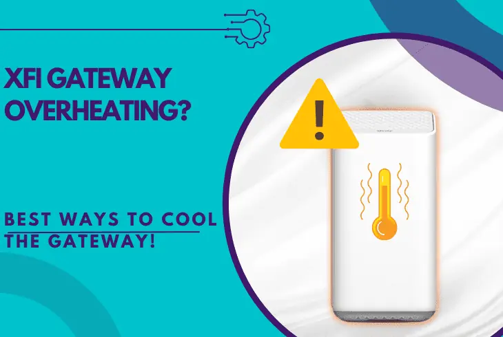 xfi gateway overheating