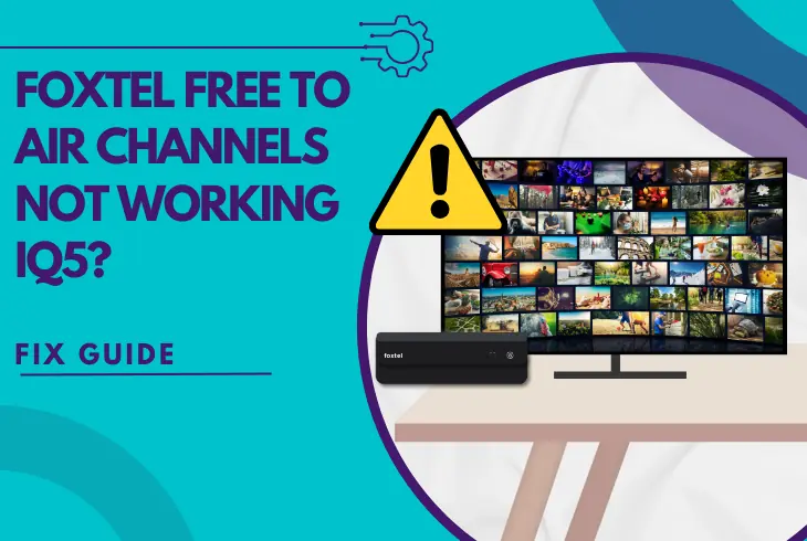 foxtel free to air channels not working iq5