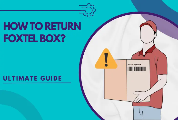 how to return foxtel box
