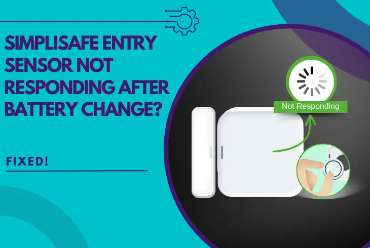 simplisafe entry sensor not responding after battery change